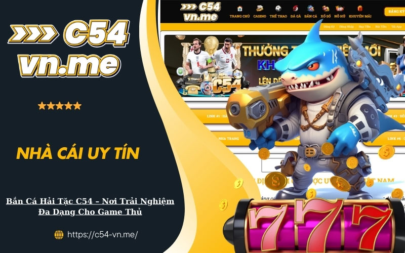 Bắn Cá Hải Tặc C54 Nơi Trải Nghiệm Đa Dạng Cho Game Thủ