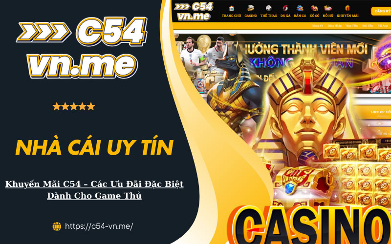 Khuyến Mãi C54 Các Ưu Đãi Đặc Biệt Dành Cho Game Thủ